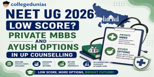 NEET UG 2026 Low Score: Private MBBS and AYUSH Options in UP Counselling